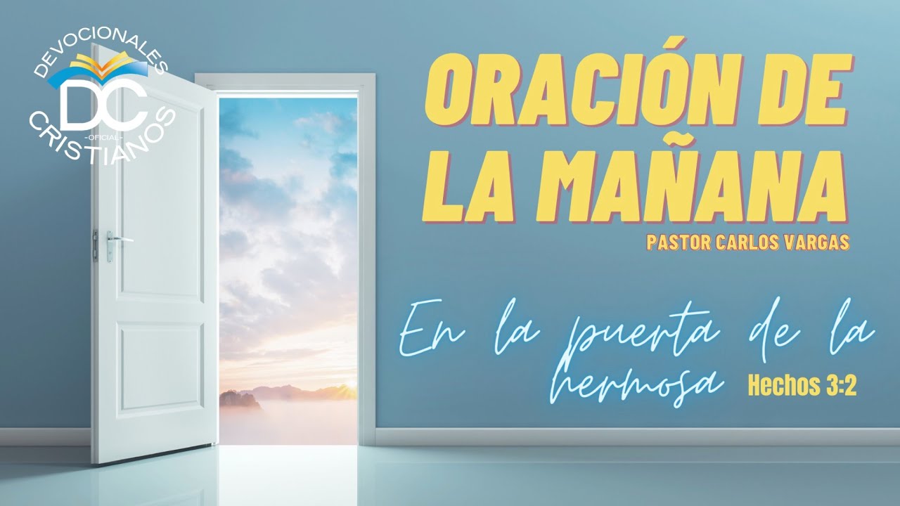 Oración de la Mañana: La Puerta de la Hermosa - YouTube