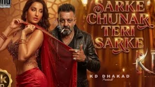 Sarake Teri Chunar Sarake Hindi Song Kd Nora Fatehi Sanjay Dutt Dhruva Sarja Prems Aj Kd