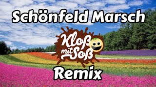 Schönfeld Marsch (Kloß mit Soß Remix)