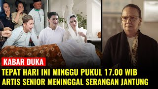 Kabar Duka! Tepat Hari Ini Minggu Pukul 17.00 Wib, Artis Senior Meninggal Akibat Serangan Jantung