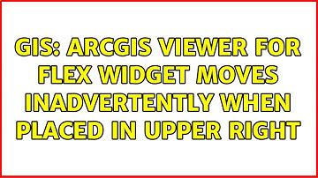 GIS: ArcGIS Viewer for Flex widget moves inadvertently when placed in upper right (3 Solutions!!)
