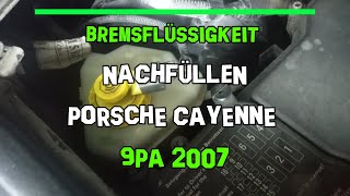 Wo Ist Der Bremsflüssigkeitsbehälter Bremsflüssigkeit , Nachfüllen Porsche Cayenne Turbo 2007 9Pa