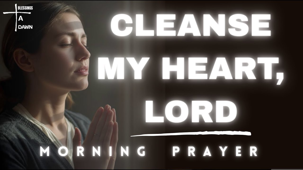 God, purify my heart and teach me to walk with You | Morning Prayer