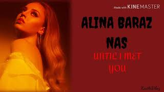 Alina Baraz - Until I Met You (Feat. Nas) [Lyrics]