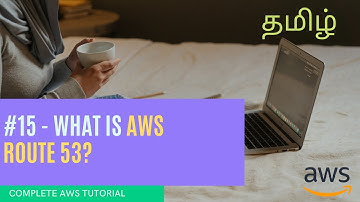 #15  | What is Amazon Route 53 | Cloud Computing | AWS | Tamil