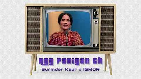 Agg Paniya Ch (Remix) 4K - Surinder Kaur x IGMOR