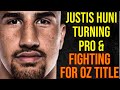 JUSTIS HUNI GOING FOR AUSTRALIAN TITLE IN PRO DEBUT