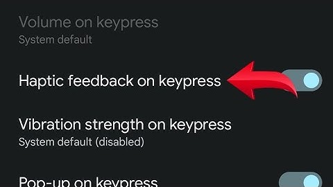 Gboard mein haptic feedback on off kaise kare,How to turn on off haptic feedback in gboard