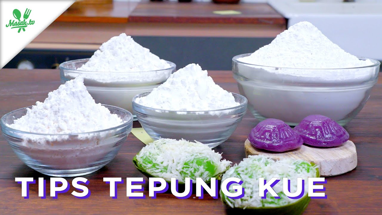 TIPS JENIS TEPUNG YANG DIGUNAKAN PADA PEMBUATAN KUE