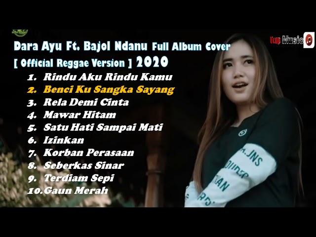 Rindu Aku Rindu Kamu  Dara Ayu FT Bajol Ndanu Full Album Cover Official Reggae Version 2021 class=