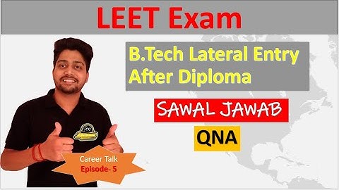 LEET Exam QNA (Swal Jawab) | Career Talk Ep-5.1  | Lateral Entry Entrance Test for B.Tech