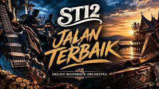ST12 - JALAN TERBAIK | BLUESROCK ORCHESTRA TERBAIK PENUH EMOSI