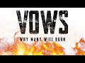 Vows: Why Many Will Burn