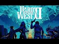 Hard West 2 - Первый взгляд