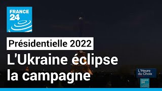 Présidentielle 2022 : l'invasion russe en Ukraine éclipse la campagne • FRANCE 24