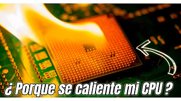 ¿Por qué se calienta tanto mi CPU?