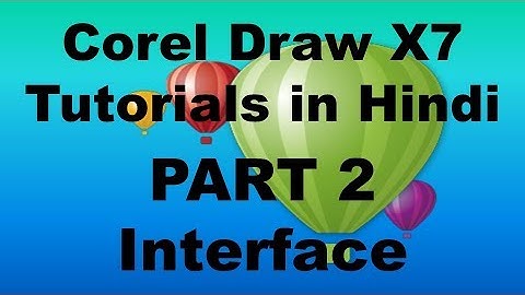 Corel Draw X7 Tutorials in Hindi / Part 2 Interface