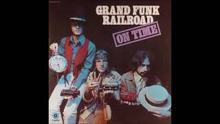 Grand Funk Railroad - Can't Be Too Long
