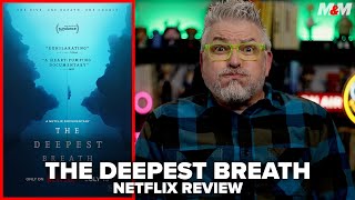 The Deepest Breath (2023) Netflix Documentary Review