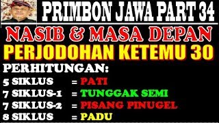 Nasib & Masa Depan Rumah Tangga Neptu Weton Ketemu 30 | Pakai 4 Metode Perhitungan |PRIMBON JAWA KS