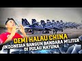 DEMI HALAU CHINA! INDONESIA BANGUN BANDARA MILITER DI PULAU NATUNA SEKELAS PANGKALAN OKINAWA AMERIKA