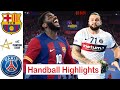 Barca vs paris saint germain hb handball highlights quarter finals ehf champions league 2024