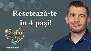 Resetează-te în 4 pași! | Starea Sănătății