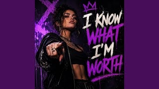 I Know What Im Worth