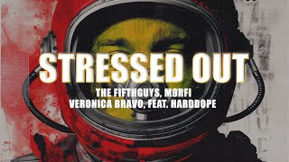 The FifthGuys, MØRFI, Veronica Bravo - Stressed out (ft HARDDOPE) Resimi