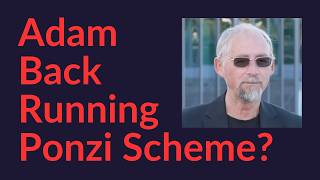 Adam Back Running Ponzi Scheme?
