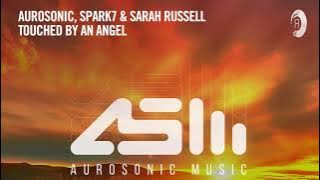 Aurosonic, Spark7 & Sarah Russell - Touched By An Angel [Extended]