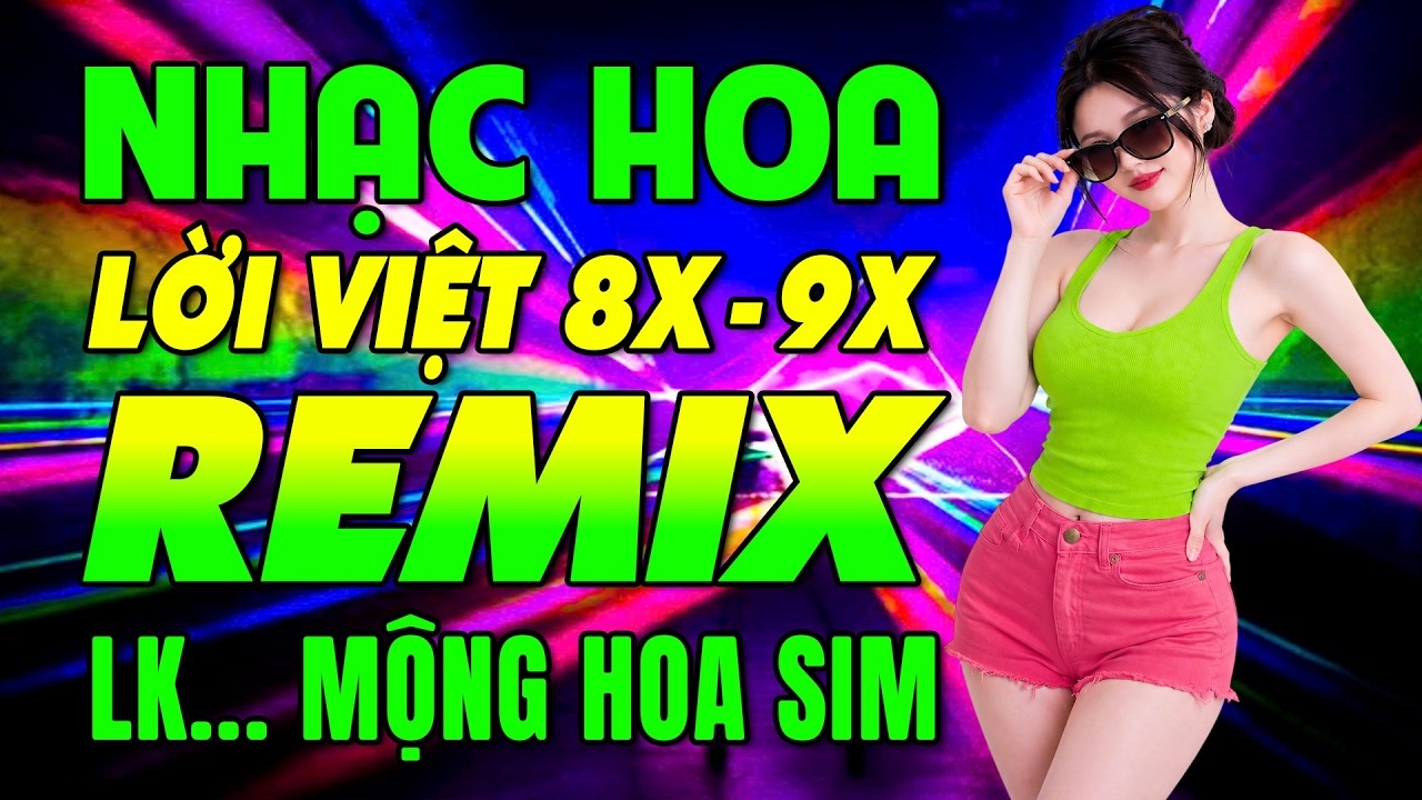 Remix Nhạc Hoa Lời Việt 8X-9X Siêu Hit Mộng Hoa Sim ♫ Top 15 Bài Nhạc Trẻ 8X 9X Đời Đầu TRIỆU VIEW