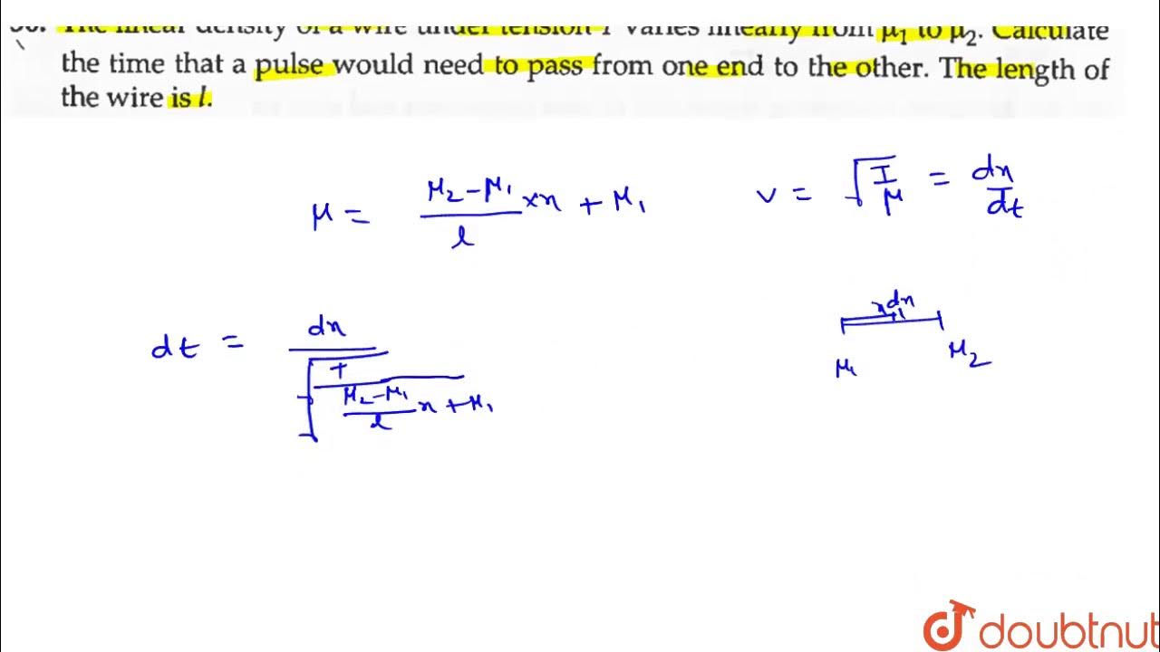 the linear density of a wire under tension t varies linearly from `mu