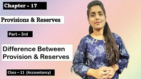 Difference between provision and reserves || provision and reserve || chapter 17 || accountancy ||