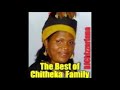 THE BEST OF CHITHEKA FAMILY - DJChizzariana