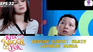 WASIT TERPESONA ASPRI! MAWAR DITINGGALKAN? | KITA NIKAH YUK | EPS.36 (3/4)