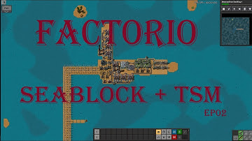 Factorio Seablock + TSM ep2