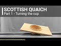 Woodturning - Traditional Scottish Ceremonial Quaich - Part 1