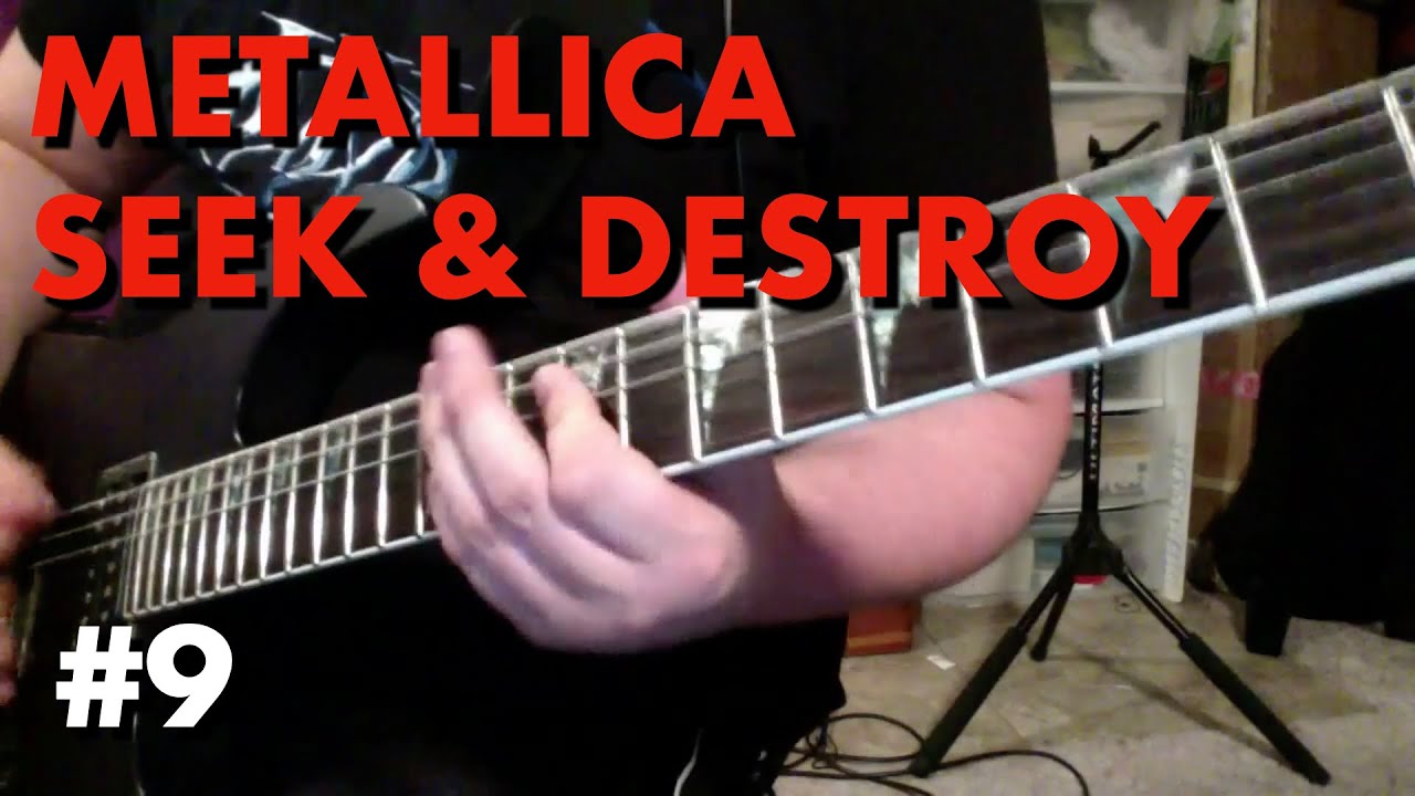 Metallica Seek And Destroy guitar Cover Bryan Plays Albums 9 YouTube Metallica seek and destroy guitar cover bryan plays albums 9 youtube