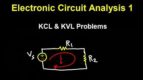 Lecture 6a: KCL and KVL Problem Solving