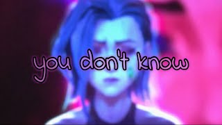 You Don’t Know ~ Nightcore // Arcane Jinx AMV (trigger warning)