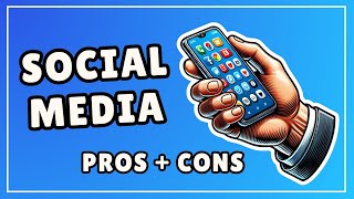 Social Media Pros And Cons In 3 Minutes