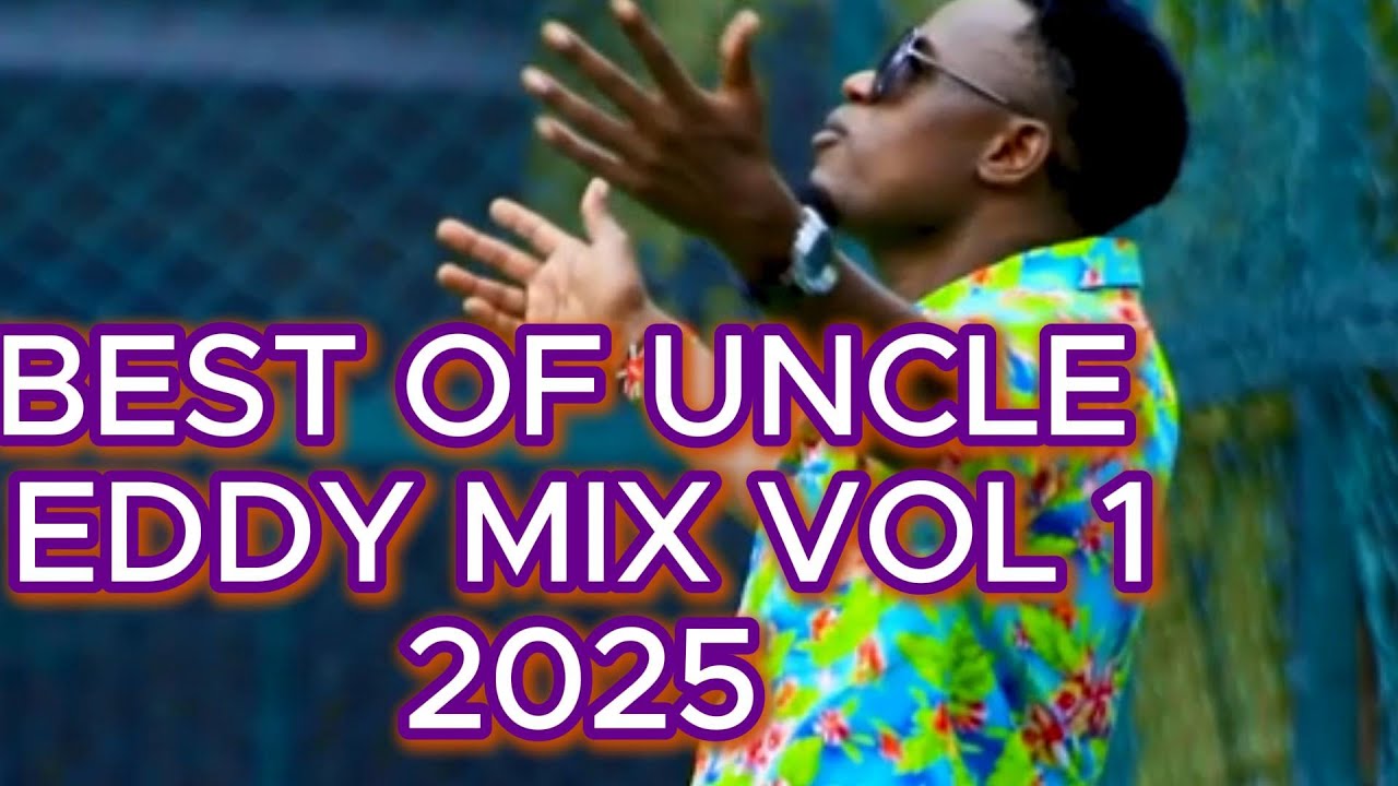 BESTOF UNCLE EDDY VIDEO MIX  2024  FT DJTRIPLEJ254 ,SIJAPENDA KUGONGEWA,SIRNA,JABA,OPOGORE