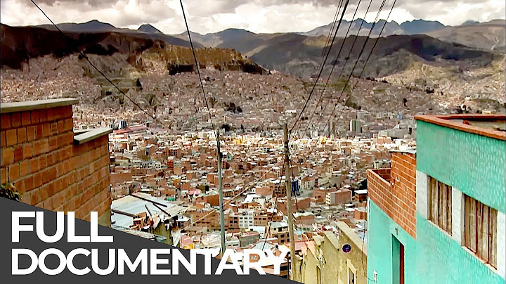 World's Highest Capital: La Paz, Bolivia | Extreme Cities | Free Documentary