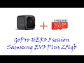 Go Pro HERO 5 session vs Samsung EVO Plus 256gb