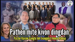 Pathen mite kivon dingdan, Pr. Kaison Gangte leh Evan Henry Haokip