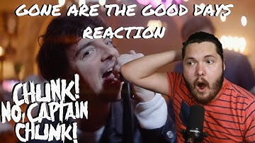 Metal Musician Reacts To  Chunk! No, Captain Chunk! - Gone Are The Good Days