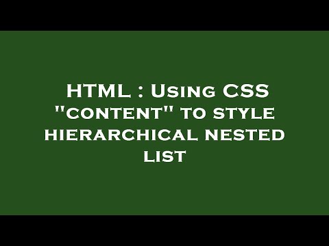 HTML : Using CSS "content" to style hierarchical nested list