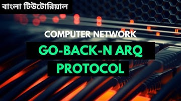 Go-Back-N ARQ Protocol in Computer Network in Bangla | Sliding Window Protocol in Computer Network.