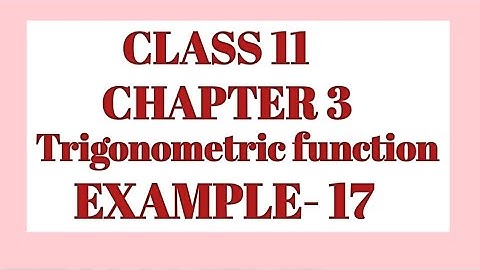 Trigonometric function |Example 17 chapter3 Class 11 Math|| Example17 class11 ch3 NECRT Math||